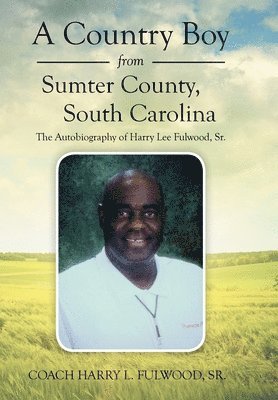 A Country Boy from Sumter County, South Carolina 1