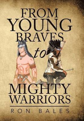 bokomslag From Young Braves to Mighty Warriors