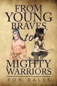 bokomslag From Young Braves to Mighty Warriors