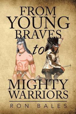 bokomslag From Young Braves to Mighty Warriors