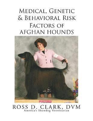 Medical, Genetic & Behavioral Risk Factors of Afghan Hounds 1