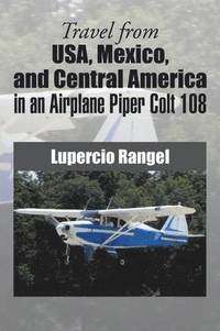 bokomslag Travel from USA, Mexico, and Central America in an Airplane Piper Colt 108