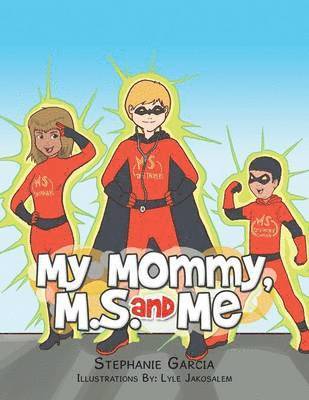 Stephanie Garcia - My Mommy, MS, and Me, Häftad