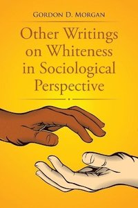 bokomslag Other Writings on Whiteness in Sociological Perspective