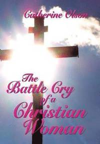 bokomslag Battle Cry of a Christian Woman
