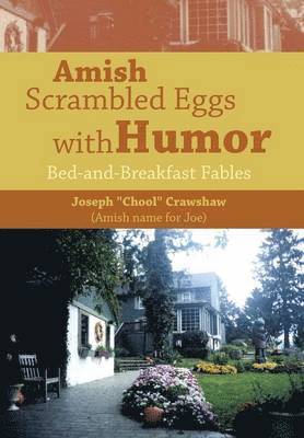 Joseph Chool Crawshaw, Joseph "Chool" Crawshaw - Amish Scrambled Eggs with Humor, Inbunden