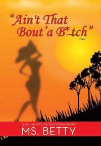 bokomslag "Ain't That Bout'a B*tch"