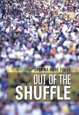 Sabrina Irene Found - Out of the Shuffle, Inbunden