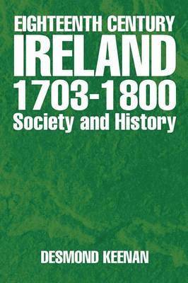 bokomslag Eighteenth Century Ireland 1703-1800 Society and History