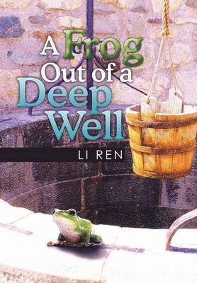 Li Ren, Li Ren, - Frog Out of a Deep Well, Inbunden