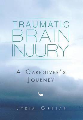 Lydia Greear - Traumatic Brain Injury, Inbunden