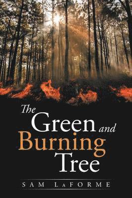 The Green and Burning Tree 1