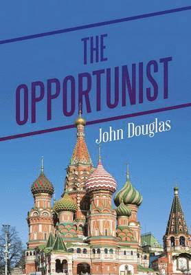 John Douglas - Opportunist, Inbunden