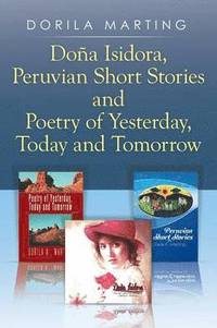 bokomslag Doa Isidora, Peruvian Short Stories and Poetry of Yesterday, Today and Tomorrow