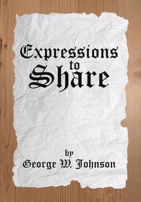 George W Johnson, George W. Johnson - Expressions to Share, Inbunden
