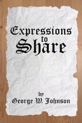 George W Johnson, George W. Johnson - Expressions to Share, Häftad