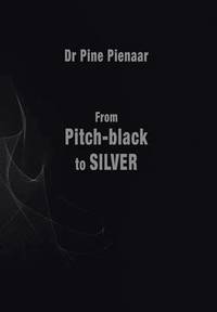 bokomslag From Pitch-Black to Silver