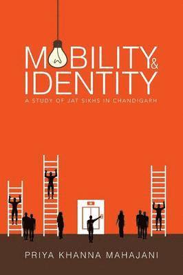 Priya Khanna Mahajani - Mobility and Identity, Häftad