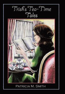 Patricia Smith - Trish's Tea-Time Tales, Inbunden