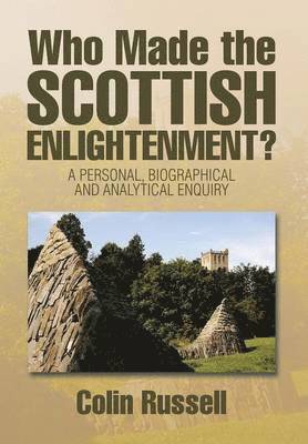 Colin Russell - Who Made the Scottish Enlightenment?, Inbunden