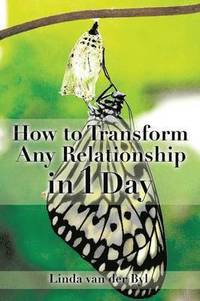 bokomslag How to Transform Any Relationship in 1 Day