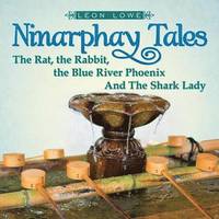 bokomslag Ninarphay Tales The Rat, the Rabbit, the Blue River Phoenix And The Shark Lady