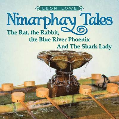 Ninarphay Tales The Rat, the Rabbit, the Blue River Phoenix And The Shark Lady 1