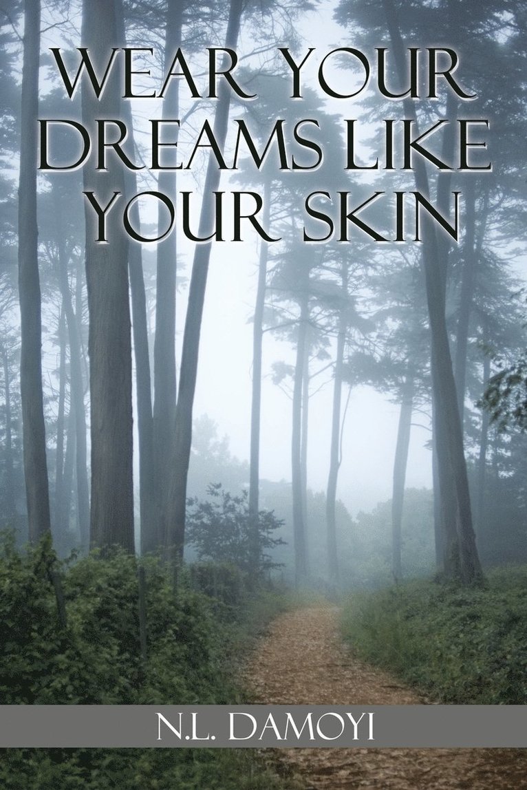 Wear Your Dreams Like Your Skin 1