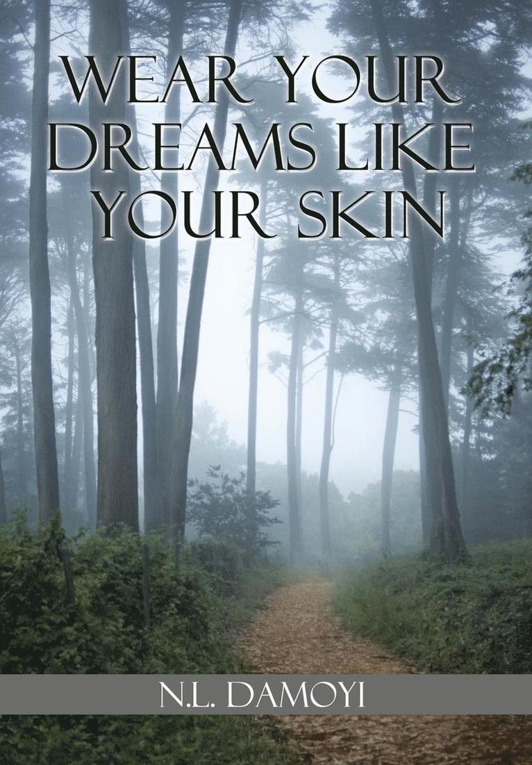 Wear Your Dreams Like Your Skin 1