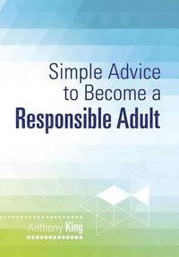 bokomslag Simple Advice to Become a Responsible Adult