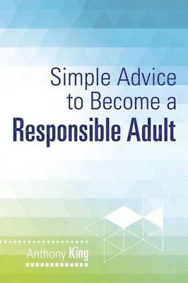 bokomslag Simple Advice to Become a Responsible Adult