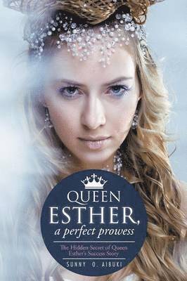 Queen Esther, a Perfect Prowess 1