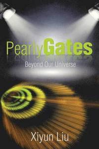 bokomslag Pearly Gates Beyond Our Universe