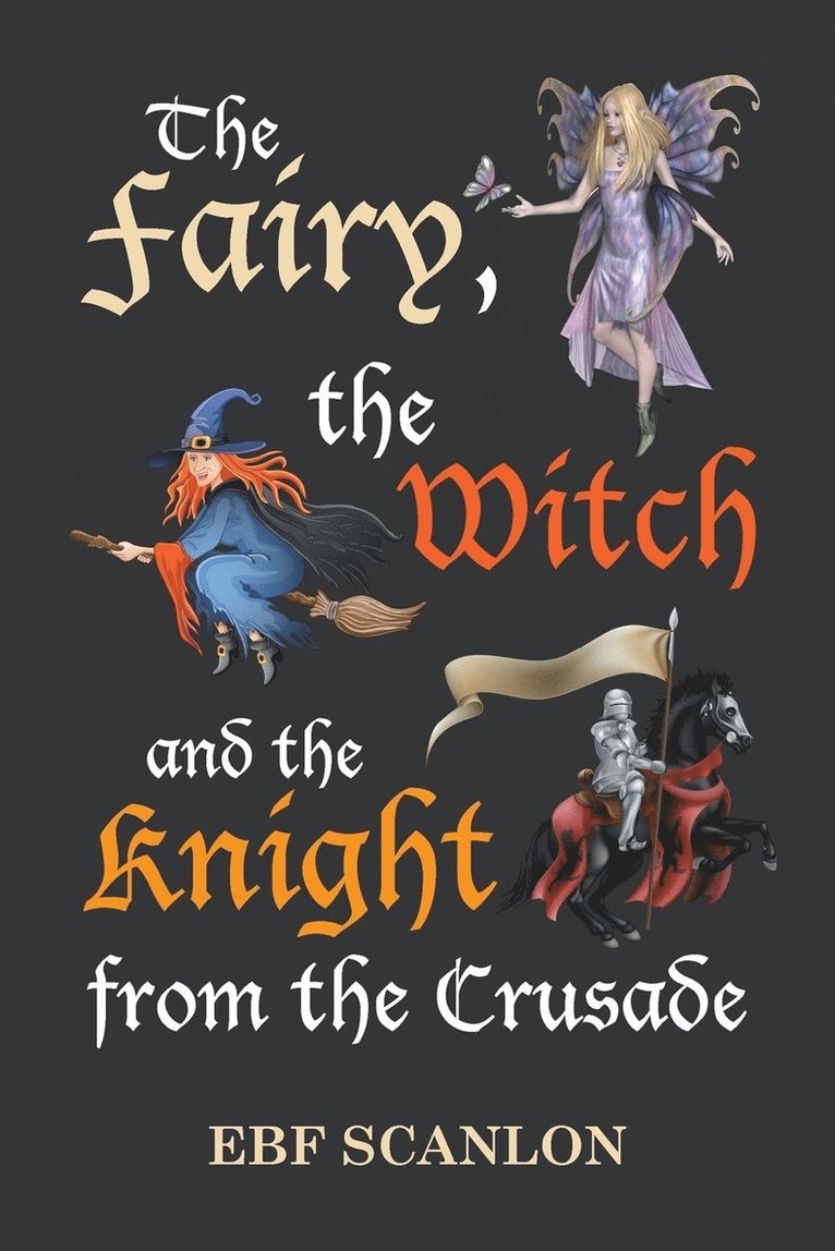 The Fairy, the Witch and the Knight from the Crusade 1