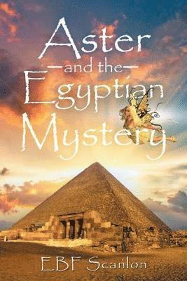 Ebf Scanlon, EBF Scanlon - Aster and the Egyptian Mystery, Häftad