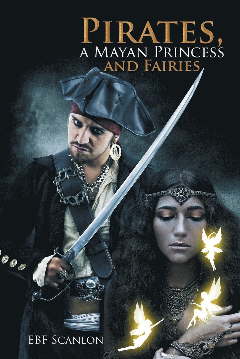 Pirates, a Mayan Princess and Fairies 1