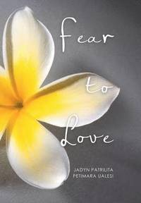 bokomslag Fear to Love