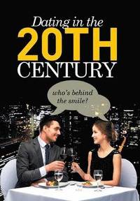bokomslag Dating in the 20th Century
