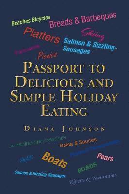 Diana Johnson - Passport to Delicious and Simple Holiday Eating, Häftad