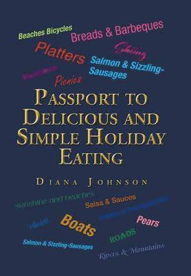 Diana Johnson - Passport to Delicious and Simple Holiday Eating, Inbunden