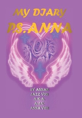 Annan Jazz Von - My Diary P.S. Anna, Inbunden