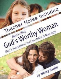 bokomslag Becoming God's Worthy Woman, Teacher's Notes: Reference notes for BGWW