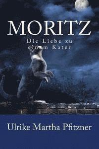 bokomslag Moritz: Die Liebe zu einem Kater