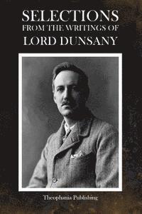 bokomslag Selections from the Writings of Lord Dunsany