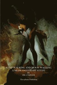 Sleep Walking and Moon Walking: A Medico-Literary Study