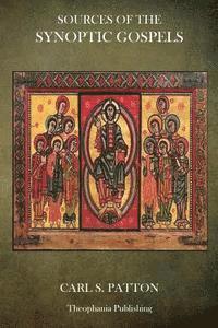 Carl S. Patton - Sources of the Synoptic Gospels, Häftad