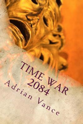 Time War 2084: The Beginning
