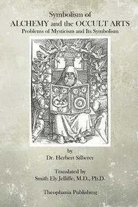 bokomslag Symbolism of Alchemy and the Occult Arts: Problems of Mysticism and Its Symbolism