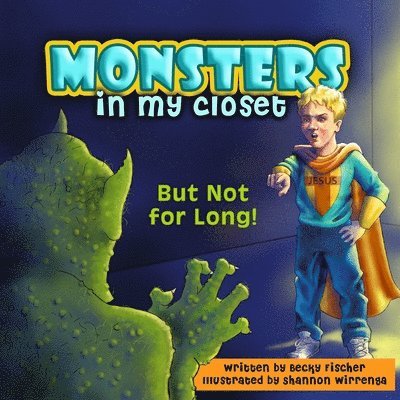 Becky Fischer - Monsters in My Closet: But Not for Long!, Häftad