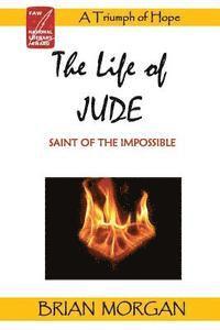 Brian Morgan - The Life of Jude: Saint of the Impossible, Häftad